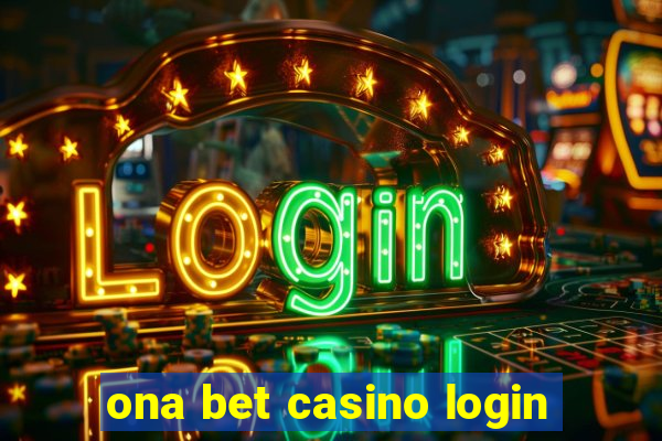 ona bet casino login